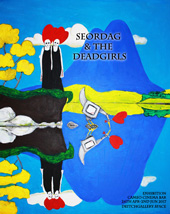 Seordag and the Dead Girls exhibition